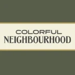 COLORFUL NEIGHBOURHOOD